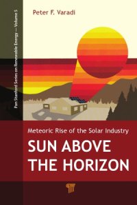 cover of the book Sun Above the Horizon: Meteoric Rise of the Solar Industry