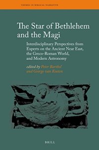 cover of the book The Star of Bethlehem and the Magi: Interdisciplinary Perspectives from Experts on the Ancient Near East, the Greco-Roman World, and Modern Astronomy