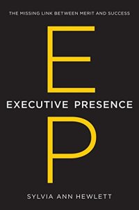 cover of the book Executive Presence: The Missing Link Between Merit and Success