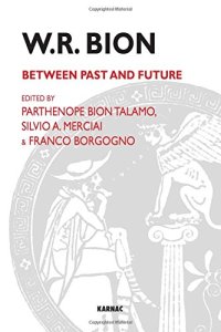 cover of the book W.R. Bion: Between Past & Future