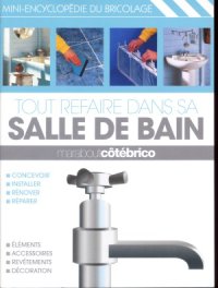 cover of the book Tout refaire dans sa salle de bain