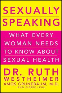 cover of the book Sexually Speaking: What Every Woman Needs to Know about Sexual Health