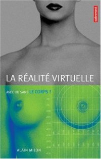 cover of the book La réalité virtuelle : Avec ou sans le corps ?