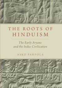 cover of the book The Roots of Hinduism: The Early Aryans and the Indus Civilization