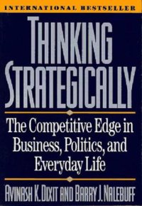 cover of the book Thinking Strategically: The Competitive Edge in Business, Politics, and Everyday Life