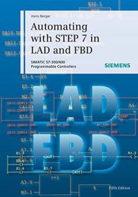 cover of the book Automating with STEP 7 in LAD and FBD: SIMATIC S7-300/400 Programmable Controllers