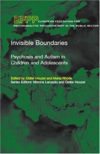 cover of the book Invisible Boundaries: Psychosis and Autism in Children and Adolescents