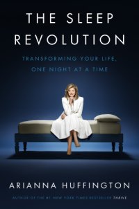 cover of the book The Sleep Revolution: Transforming Your Life, One Night at a Time