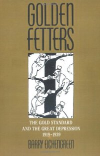 cover of the book Golden Fetters: The Gold Standard and the Great Depression, 1919-1939