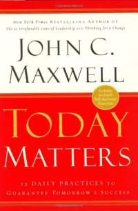 cover of the book Today Matters: 12 Daily Practices to Guarantee Tomorrows Success