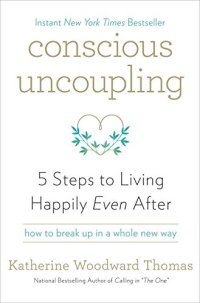 cover of the book Conscious Uncoupling: 5 Steps to Living Happily Even After