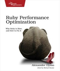 cover of the book Ruby Performance Optimization: Why Ruby is Slow, and How to Fix It