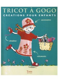 cover of the book Tricot a gogo  Creations pour enfants