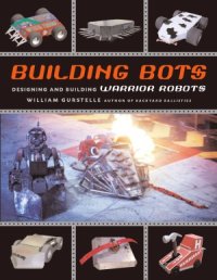 cover of the book Building Bots  Designing and Building Warrior Robots