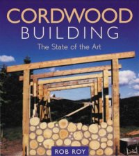 cover of the book Cordwood Building  The State of the Art