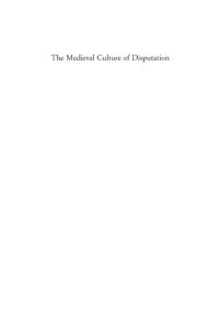 cover of the book The Medieval Culture of Disputation. Pedagogy, Practice, and Performance