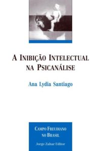 cover of the book A Inibição Intelectual na Psicanálise