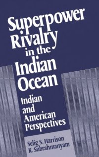 cover of the book Superpower Rivalry in the Indian Ocean: Indian and American Perspectives