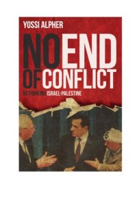 cover of the book No End of Conflict: Rethinking Israel-Palestine