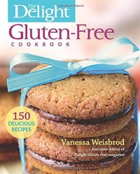 cover of the book The Delight Gluten-Free Cookbook: 150 Delicious Recipes