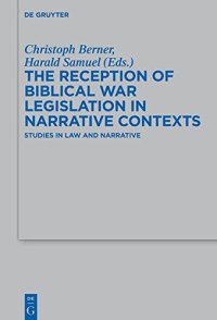 cover of the book The Reception of Biblical War Legislation in Narrative Contexts: Proceedings of the EABS research group “Law and Narrative”