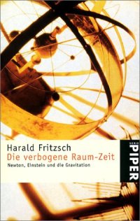 cover of the book Die verbogene Raum-Zeit. Newton, Einstein und die Gravitation