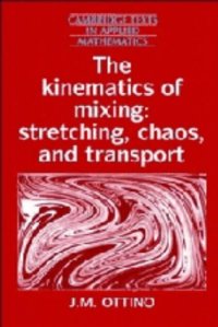 cover of the book The kinematics of mixing: stretching, chaos, and transport