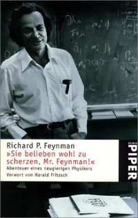 cover of the book ' Sie belieben wohl zu scherzen, Mr. Feynman.'. Abenteuer eines neugierigen Physikers.