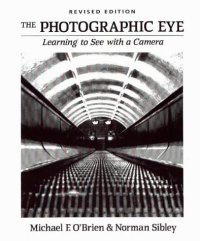 cover of the book The Photographic Eye: Learning to See with a Camera