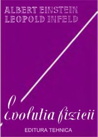 cover of the book Evolutia fizicii - dezvoltarea ideilor de la primele concepte la teoria relativitatii si teoria cuantelor