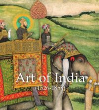 cover of the book Art of India (1526-1858)