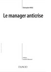 cover of the book Le manager anticrise : [changer pour rétablir la confiance]