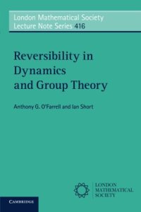 cover of the book Reversibility in Dynamics and Group Theory