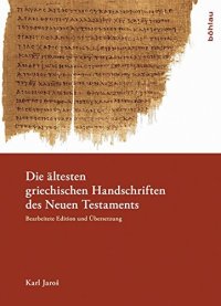 cover of the book Die ältesten griechischen Handschriften des Neuen Testaments: Bearbeitete Edition und Übersetzung