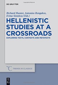 cover of the book Hellenistic Studies at a Crossroads: Exploring Texts, Contexts and Metatexts