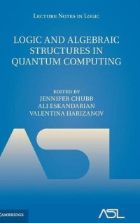 cover of the book Logic and Algebraic Structures in Quantum Computing