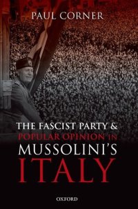 cover of the book The Fascist Party and Popular Opinion in Mussolini’s Italy