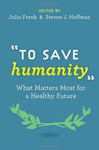cover of the book To Save Humanity: What Matters Most for a Healthy Future