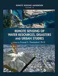 cover of the book Remote sensing handbook. Volume III, Remote sensing of water resources, disasters, and urban studies