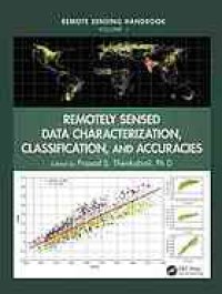 cover of the book Remote sensing handbook. Volume I, Remotely sensed data characterization, classification, and accuracies