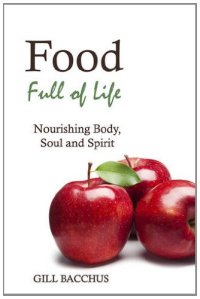 cover of the book Food Full of Life: Nourishing Body, Soul, and Spirit