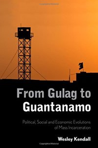 cover of the book From Gulag to Guantanamo: Political, Social and Economic Evolutions of Mass Incarceration