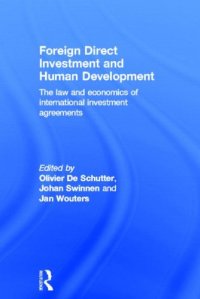 cover of the book Foreign Direct Investment and Human Development: The Law and Economics of International Investment Agreements