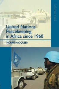 cover of the book United Nations Peacekeeping in Africa Since 1960