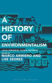 cover of the book A History of Environmentalism: Local Struggles, Global Histories