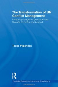 cover of the book The Transformation of UN Conflict Management: Producing images of genocide from Rwanda to Darfur and beyond