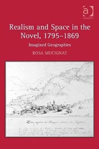 cover of the book Realism and Space in the Novel, 1795-1869: Imagined Geographies