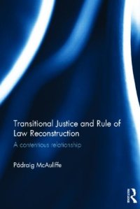 cover of the book Transitional Justice and Rule of Law Reconstruction: A Contentious Relationship