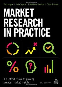 cover of the book Market Research in Practice: An Introduction to Gaining Greater Market Insight