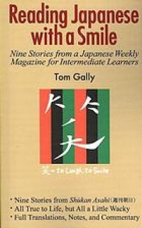 cover of the book Reading Japanese with a Smile: Nine Stories from a Japanese Weekly Magazine for Intermediate Learners